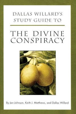 Dallas Willard's Study Guide to the Divine Conspiracy -- Jan Johnson, Paperback