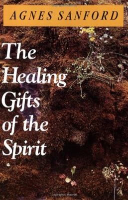Cover Image for The Healing Gifts of the Spirit -- Agnes Sanford, Paperback