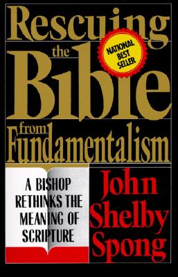 Cover Image for Rescuing the Bible from Fundamentalism -- John Shelby Spong, Paperback