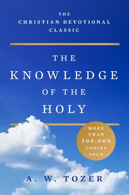 Cover Image for The Knowledge of the Holy: Large Print Edition -- A. W. Tozer, Paperback
