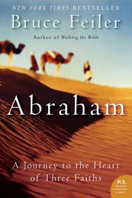 Cover Image for Abraham: A Journey to the Heart of Three Faiths -- Bruce Feiler, Paperback