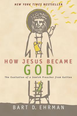 Cover Image for How Jesus Became God -- Bart D. Ehrman, Paperback