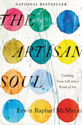 Cover Image for The Artisan Soul -- Erwin Raphael McManus, Paperback