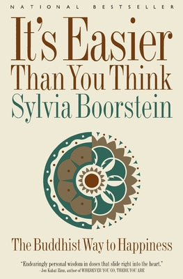 It's Easier Than You Think: The Buddhist Way to Happiness -- Sylvia Boorstein, Paperback