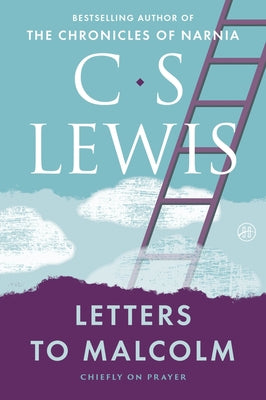 Cover Image for Letters to Malcolm, Chiefly on Prayer -- C. S. Lewis, Paperback