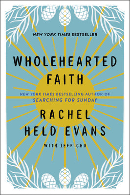 Cover Image for Wholehearted Faith -- Rachel Held Evans, Paperback