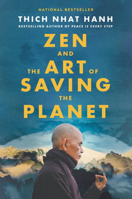 Cover Image for Zen and the Art of Saving the Planet -- Thich Nhat Hanh, Paperback