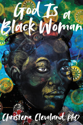 Cover Image for God Is a Black Woman -- Christena Cleveland, Paperback