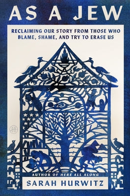 Cover Image for As a Jew: Reclaiming Our Story from Those Who Blame, Shame, and Try to Erase Us -- Sarah Hurwitz, Hardcover