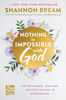 Cover Image for Nothing Is Impossible with God: Eleven Heroes. One God. Endless Lessons in Overcoming. -- Shannon Bream, Hardcover