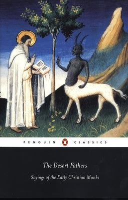 Cover Image for The Desert Fathers: Sayings of the Early Christian Monks -- Various, Paperback
