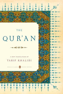 Cover Image for The Qur'an: (Penguin Classics Deluxe Edition) -- Tarif Khalidi, Paperback