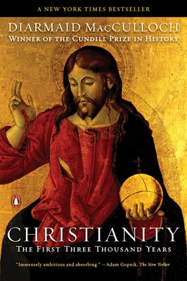 Cover Image for Christianity: The First Three Thousand Years -- Diarmaid MacCulloch, Paperback