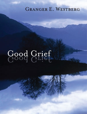 Cover Image for Good Grief -- Granger E. Westberg, Paperback