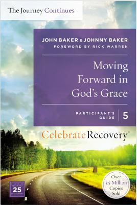 The Moving Forward in God's Grace: The Journey Continues, Participant's Guide 5 Sa -- John Baker, Paperback