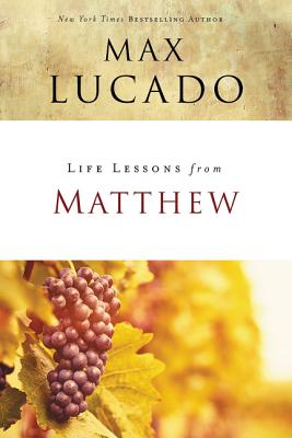 Cover Image for Life Lessons from Matthew: The Carpenter King -- Max Lucado, Paperback