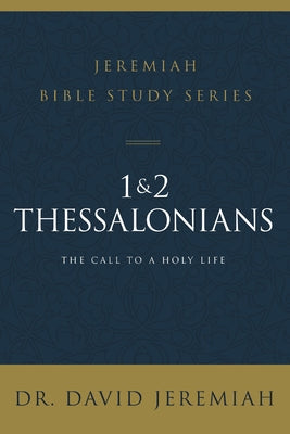 Cover Image for 1 and 2 Thessalonians: Standing Strong Through Trials -- David Jeremiah, Paperback
