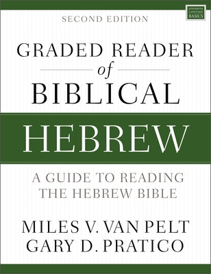Cover Image for Graded Reader of Biblical Hebrew, Second Edition: A Guide to Reading the Hebrew Bible -- Miles V. Van Pelt, Paperback