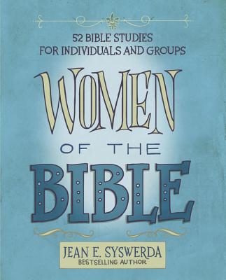 Cover Image for Women of the Bible: 52 Bible Studies for Individuals and Groups -- Jean E. Syswerda, Paperback