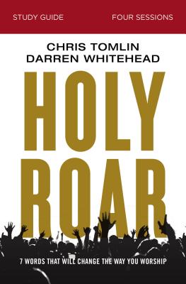 Cover Image for Holy Roar Bible Study Guide: Seven Words That Will Change the Way You Worship -- Chris Tomlin, Paperback