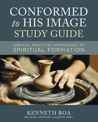 Cover Image for Conformed to His Image Study Guide: Biblical, Practical Approaches to Spiritual Formation -- Kenneth D. Boa, Paperback
