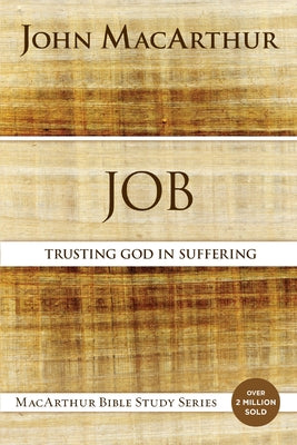 Cover Image for Job: Trusting God in Suffering -- John F. MacArthur, Paperback