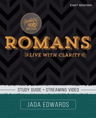 Cover Image for Romans Bible Study Guide Plus Streaming Video: Live with Clarity -- Jada Edwards, Paperback