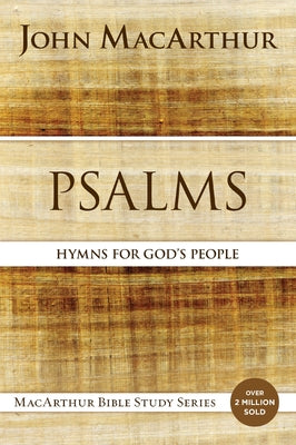 Cover Image for Psalms: Hymns for God's People -- John F. MacArthur, Paperback
