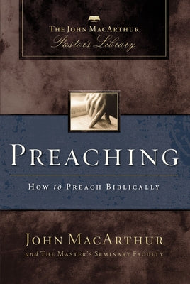 Cover Image for Preaching: How to Preach Biblically -- John F. MacArthur, Paperback