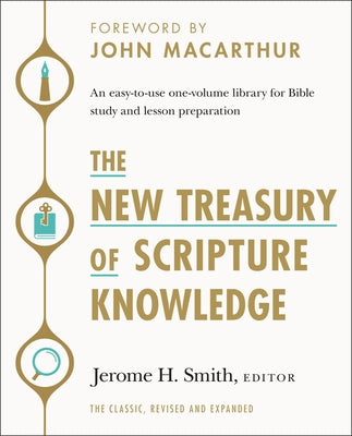 Cover Image for The New Treasury of Scripture Knowledge: An Easy-To-Use One-Volume Library for Bible Study and Lesson Preparation -- Jerome H. Smith, Hardcover