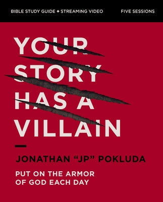 Your Story Has a Villain Bible Study Guide Plus Streaming Video: Put on the Armor of God Each Day -- Jonathan Pokluda, Paperback