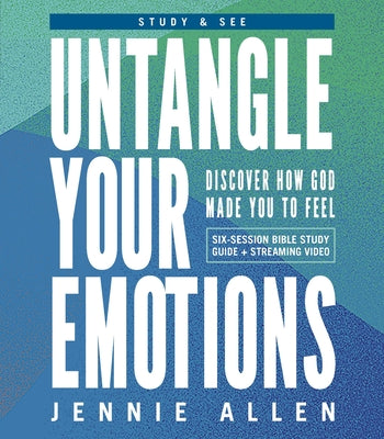 Cover Image for Untangle Your Emotions Bible Study Guide Plus Streaming Video: Discover How God Made You to Feel -- Jennie Allen, Paperback