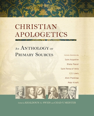 Cover Image for Christian Apologetics: An Anthology of Primary Sources -- Khaldoun A. Sweis, Paperback