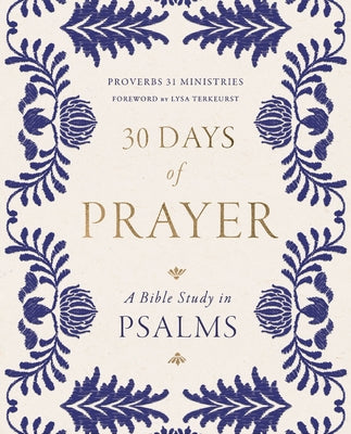 Cover Image for 30 Days of Prayer: A Bible Study in Psalms -- Proverbs 31 Ministries, Paperback