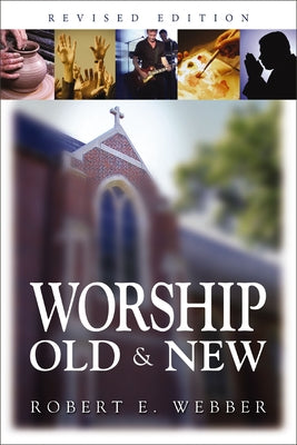 Cover Image for Worship Old and New -- Robert E. Webber, Paperback
