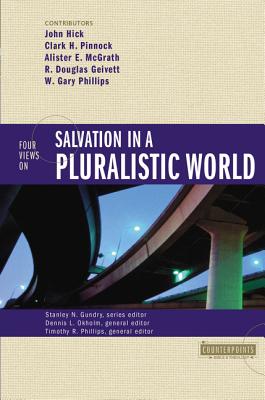 The Four Views on Salvation in a Pluralistic World (Revised) (Revised) -- Stanley N. Gundry, Paperback