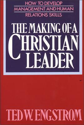 Cover Image for The Making of a Christian Leader -- Ted Engstrom, Paperback