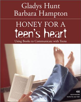 Honey for a Teen's Heart: Using Books to Communicate with Teens -- Gladys Hunt, Paperback