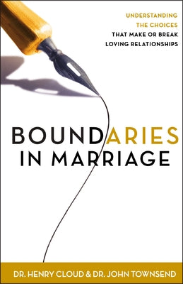 Cover Image for Boundaries in Marriage: Understanding the Choices That Make or Break Loving Relationships -- Henry Cloud, Paperback