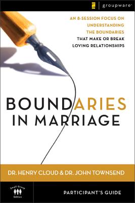 Cover Image for Boundaries in Marriage Participant's Guide: An 8-Session Focus on Understanding the Boundaries That Make or Break Loving Relationships -- Henry Cloud, Paperback