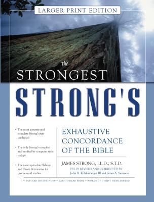 Cover Image for The Strongest Strong's Exhaustive Concordance of the Bible Larger Print Edition: The Most Accurate and Complete Strong's -- John R. Kohlenberger III, Hardcover