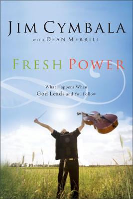 Cover Image for Fresh Power: Experiencing the Vast Resources of the Spirit of God -- Jim Cymbala, Paperback