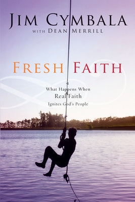 Cover Image for Fresh Faith: What Happens When Real Faith Ignites God's People -- Jim Cymbala, Paperback
