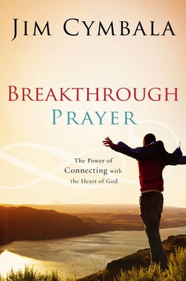 Cover Image for Breakthrough Prayer: The Secret of Receiving What You Need from God -- Jim Cymbala, Paperback