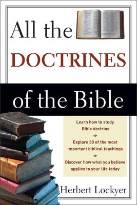 Cover Image for All the Doctrines of the Bible -- Herbert Lockyer, Paperback