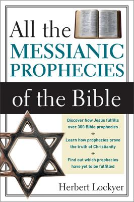 Cover Image for All the Messianic Prophecies of the Bible -- Herbert Lockyer, Paperback