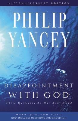 Cover Image for Disappointment with God: Three Questions No One Asks Aloud -- Philip Yancey, Paperback