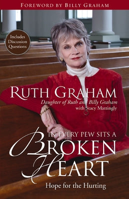 Cover Image for In Every Pew Sits a Broken Heart: Hope for the Hurting -- Ruth Graham, Paperback