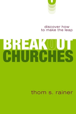 Cover Image for The Breakout Churches: Discover How to Make the Leap -- Thom S. Rainer, Paperback