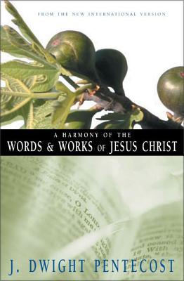 Cover Image for A Harmony of the Words and Works of Jesus Christ -- J. Dwight Pentecost, Paperback